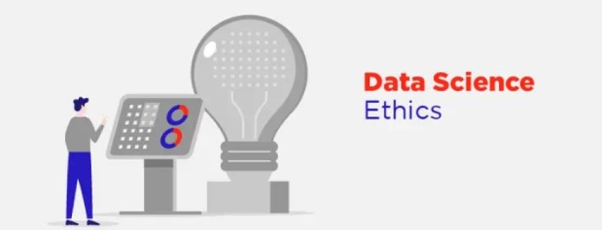 Ethical Considerations in Data Science