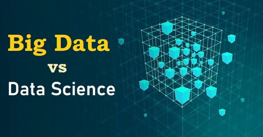 Difference Between Big Data and Data Science