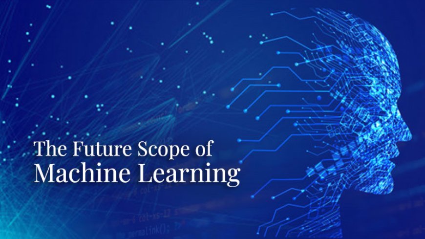 Scope of Machine Learning: The Power of Data