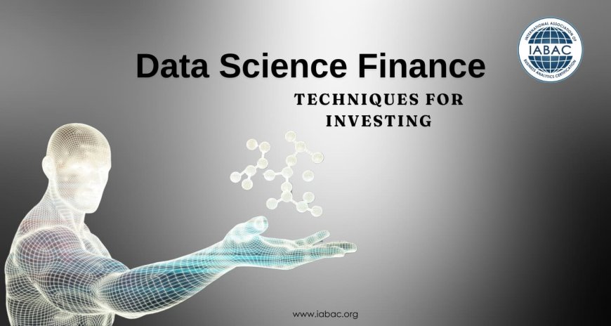 Data Science Finance Techniques for Investing