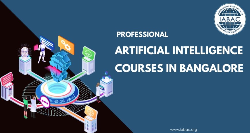 Professional Artificial Intelligence Courses in Bangalore