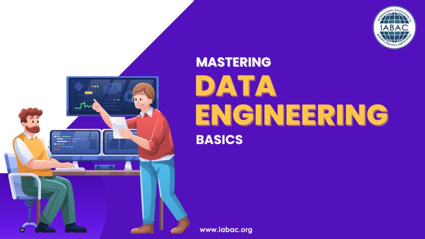 Mastering Data Engineering Basics