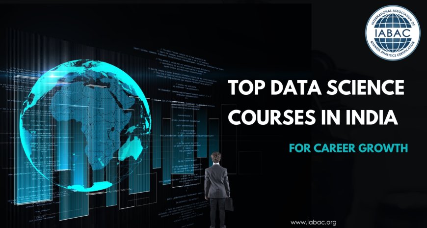 Top Data Science Courses in India for Career Growth