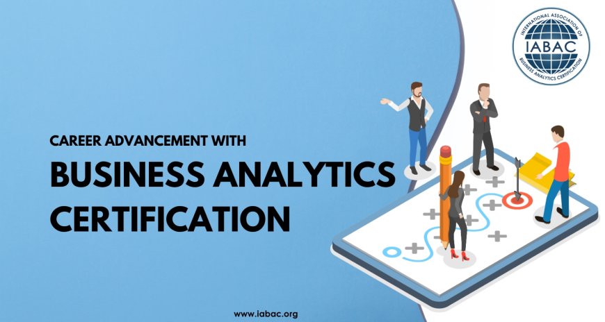 Career Advancement with Business Analytics Certification
