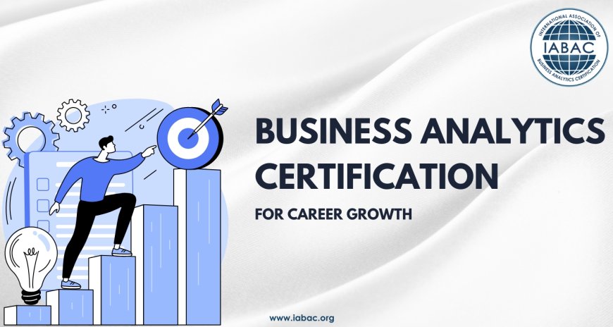 Business Analytics Certification for Career Growth