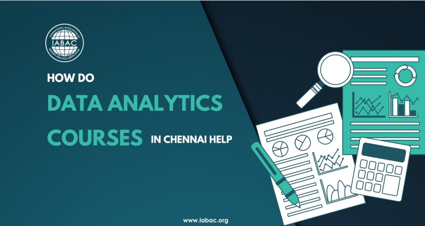 How to Do Data Analytics Courses in Chennai Help