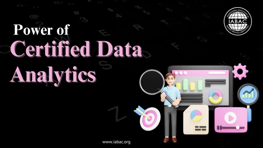 The Power of Certified Data Analytics