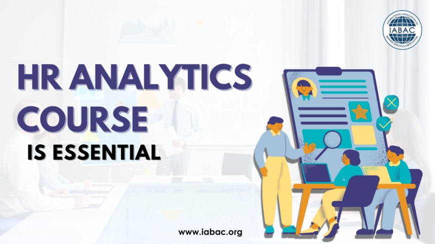 Why an HR Analytics Course is Essential