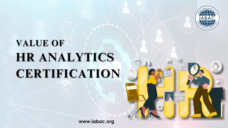 The Value of HR Analytics Certification