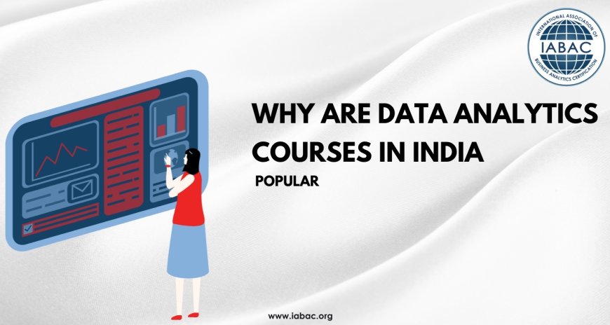 Why Are Data Analytics Courses in India Popular