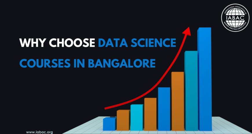 Why Choose Data Science Courses in Bangalore