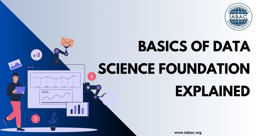 Basics of Data Science Foundation Explained