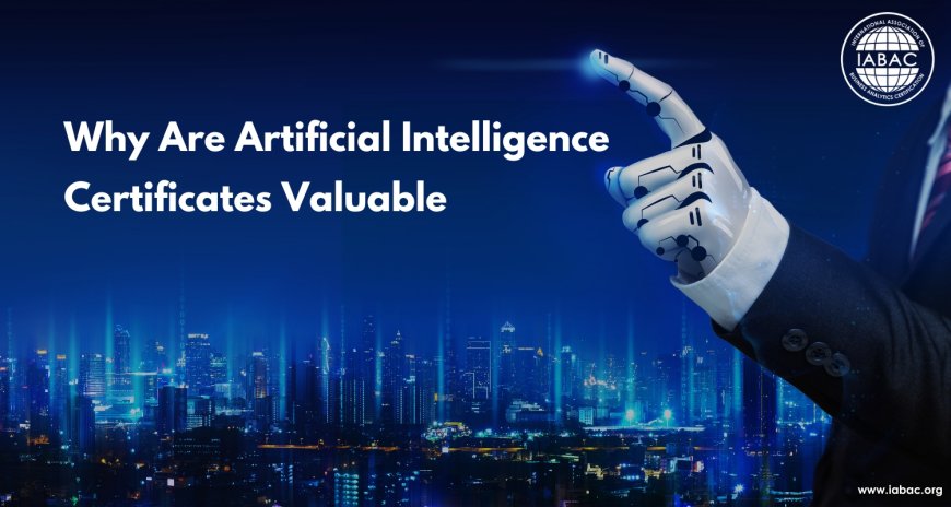 Why Are Artificial Intelligence Certificates Valuable