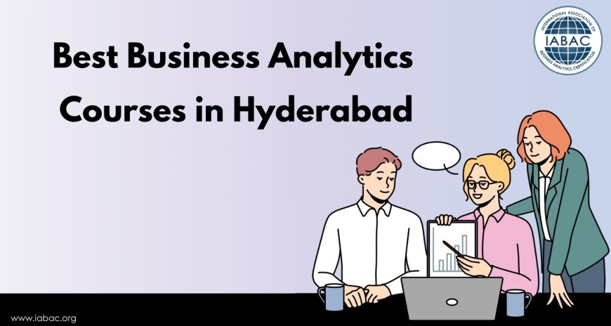 Best Business Analytics Courses in Hyderabad