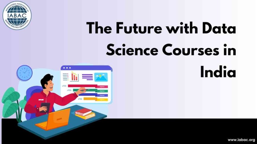 The Future with Data Science Courses in India