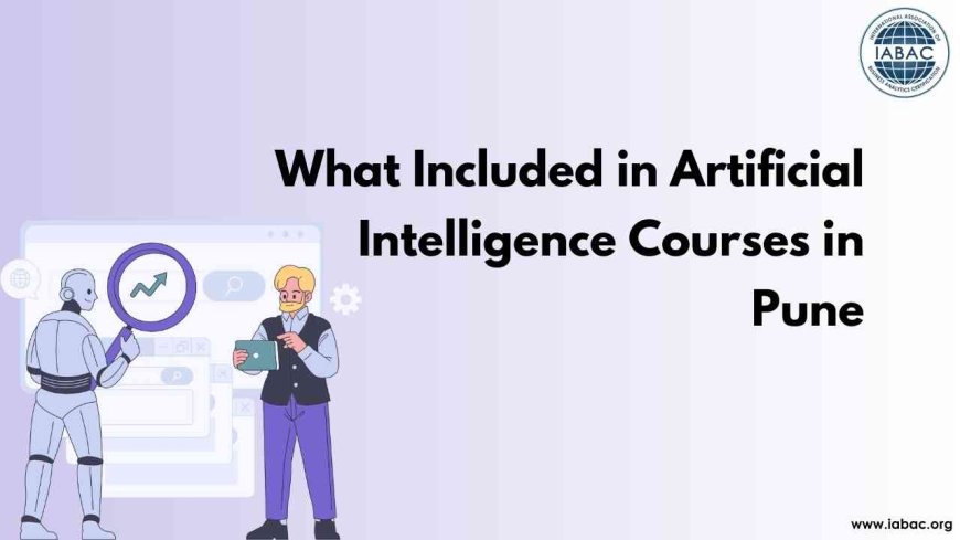 What Included in Artificial Intelligence Courses in Pune