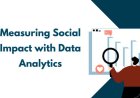 Measuring Social Impact with Data Analytics