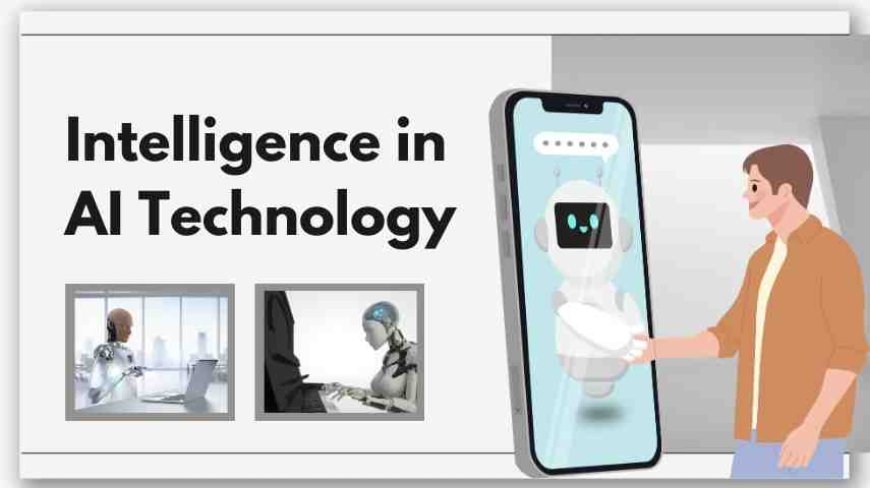 Intelligence in AI Technology
