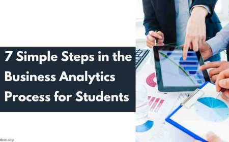 7 Simple Steps in the Business Analytics Process for Students