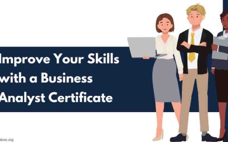 Improve Your Skills with a Business Analyst Certificate