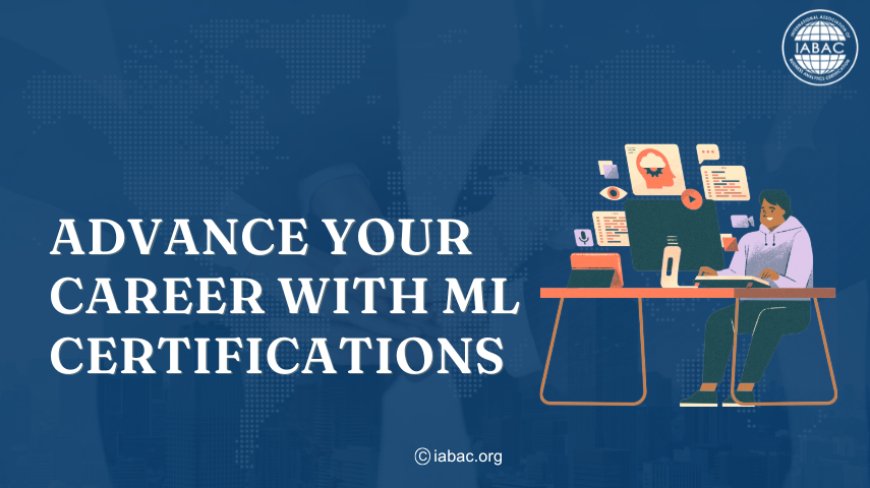Advance Your Career with ML Certifications