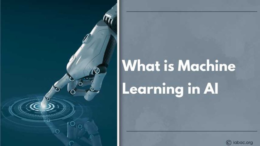 What is Machine Learning in AI