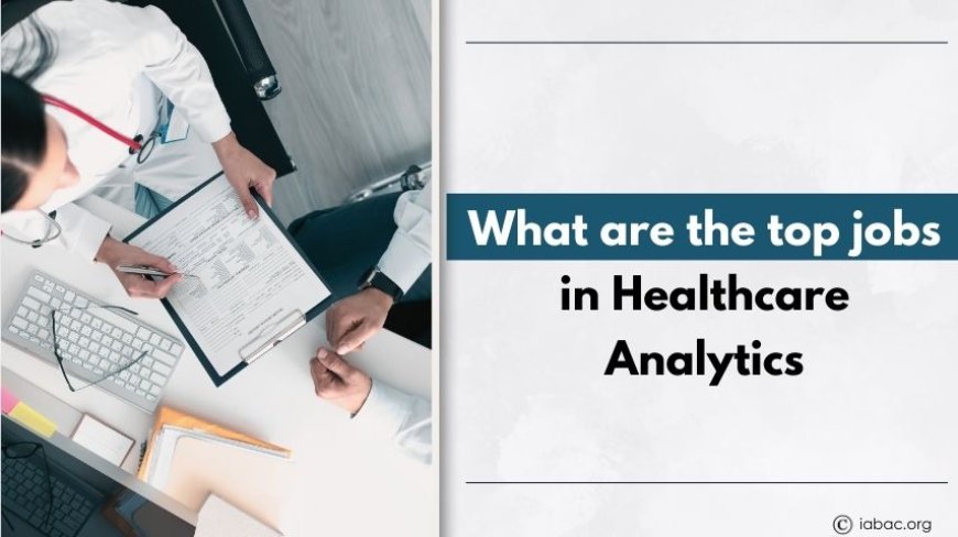 What are the top jobs in Healthcare Analytics