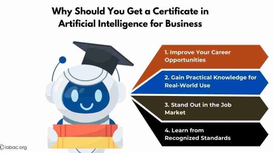 Why Should You Get a Certificate in Artificial Intelligence for Business