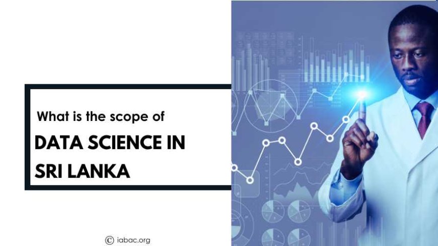 What is the scope of data science in Sri Lanka?