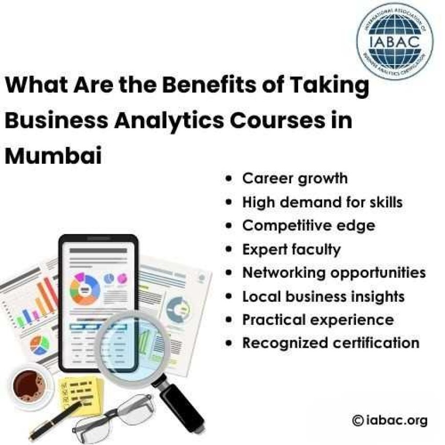 What are the Benefits of Taking Business Analytics Courses in Mumbai