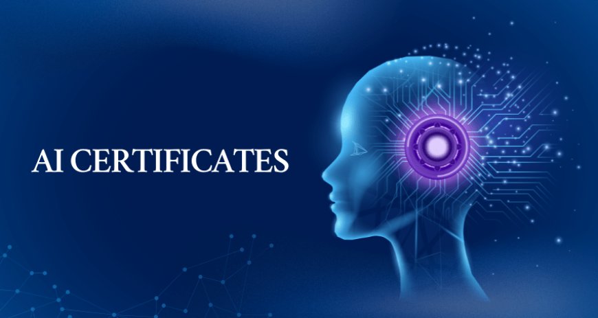 AI Certificates: Why They’re Great and How to Start