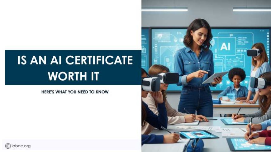 Is an AI Certificate Worth It Here’s What You Need to Know