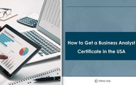 How to Get a Business Analyst Certificate in the USA