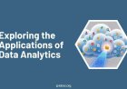 Exploring the Applications of Data Analytics 