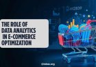 The Role of Data Analytics in E-Commerce Optimization