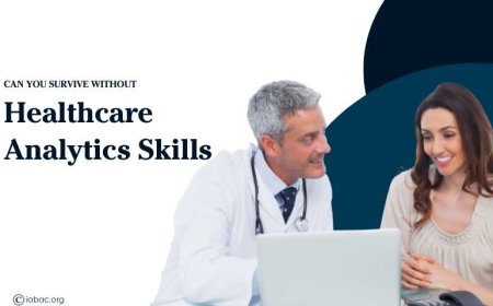 Can You Survive Without Healthcare Analytics Skills