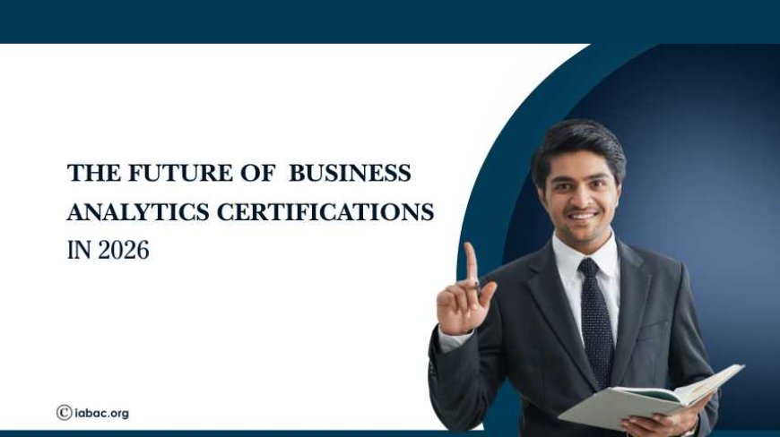 The Future of Business Analytics Certifications in 2026