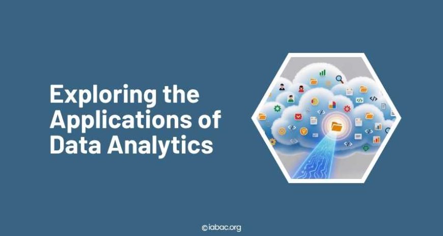 Exploring the Applications of Data Analytics 