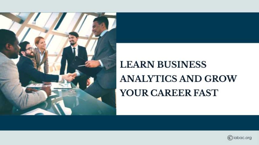 Learn Business Analytics and Grow Your Career Fast