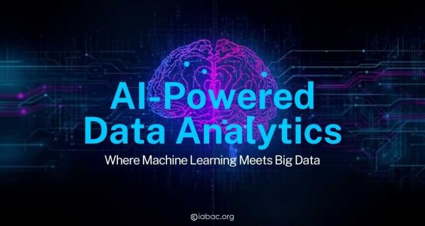 AI-Powered Data Analytics: Where Machine Learning Meets Big Data