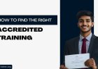 How to Find the Right Accredited Training?