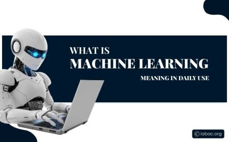 What Is Machine Learning Meaning in Daily Use