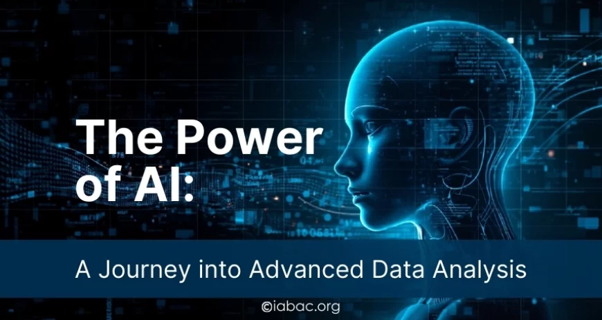The Power of AI: A Journey into Advanced Data Analysis