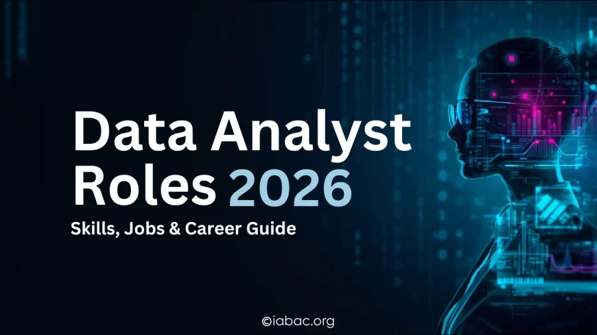 Data Analyst Roles 2026: Skills, Jobs & Career Guide