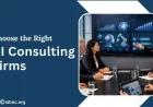 How to Choose the Right AI Consulting Firms for Your Business?