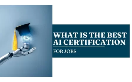 What Is the Best AI Certification for Jobs