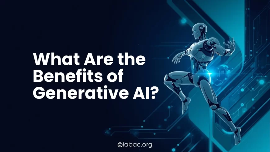 What Are the Benefits of Generative AI?