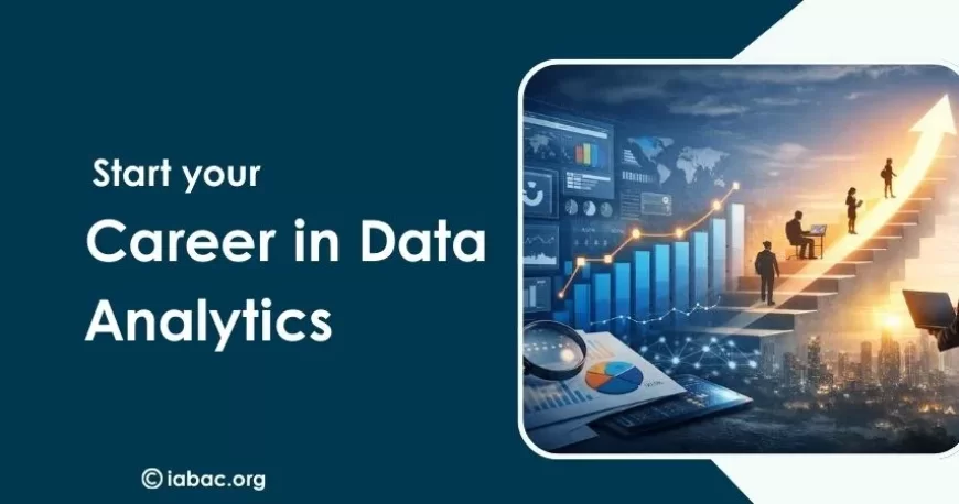 How to Start a Career in Data Analytics