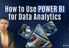 How to Use Power BI for Data Analytics?
