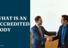 What Is an Accredited Body?